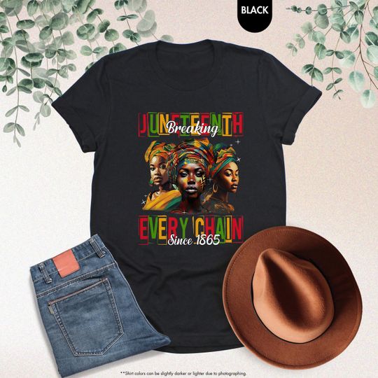 Discover Black Woman Shirt, Juneteenth Breaking Every Chain Since 1865 Shirt