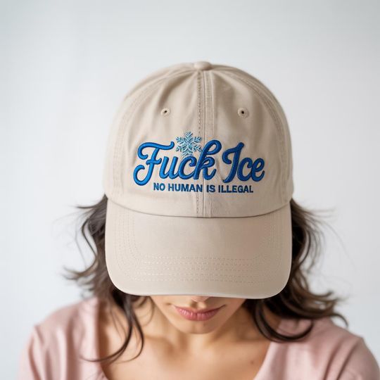 Discover Fck ICE Hat , Anti ICE Political Hat, No Human Is Illegal