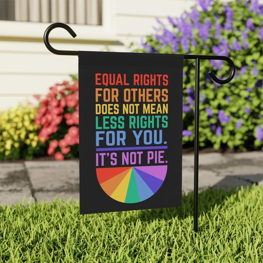 Discover Banner, Equal Rights for Others Does Not Mean Less Rights for You It's Not Pie, Garden Flag, House Decoration, Social Justice Flag, pride