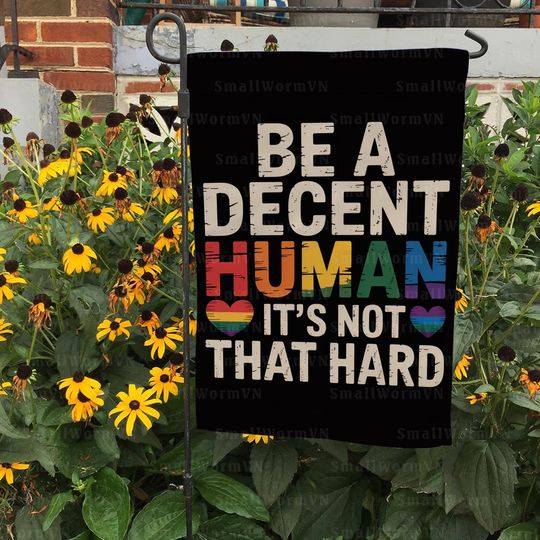 Discover Be A Decent Human It's Not That Hard Flag