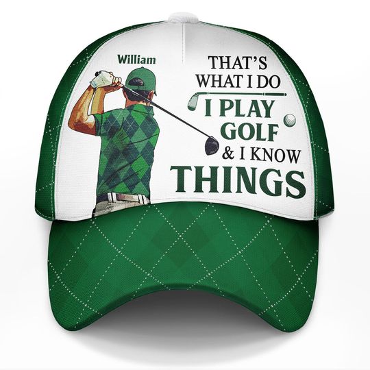 Discover That's What I Do I Play Golf & I Know Things - Gift For Golfer - Personalized Classic Cap