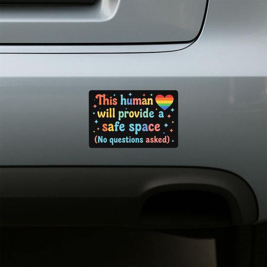 Discover This Human Will Provide A Safe Space Car Magnet