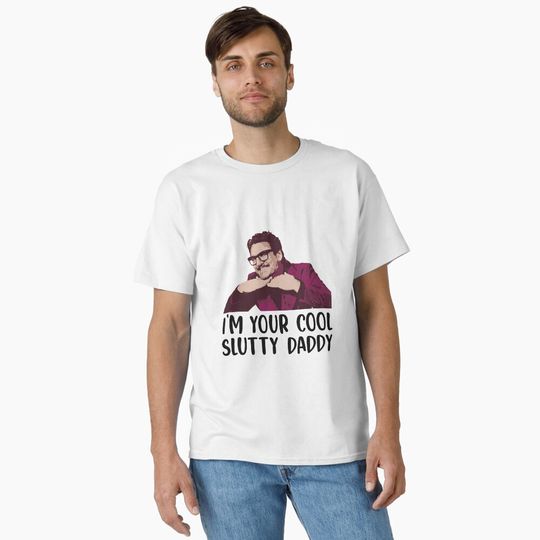 Discover Pedro Pascal s n l - I'm Your Cool Slutty Daddy - Pedro Pascal Lover T-Shirt