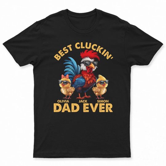 Discover Fun Chicken Rooster Best Cluckin' Dad Ever - Personalized T Shirt