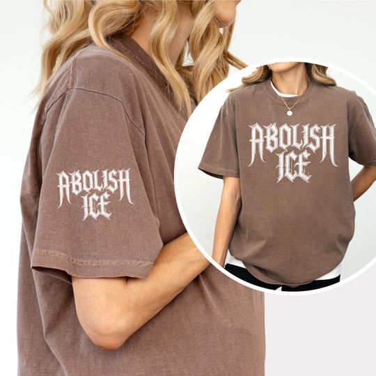 Discover Abolish ICE Shirt Comfort Colors, Metal Font Protest Tee