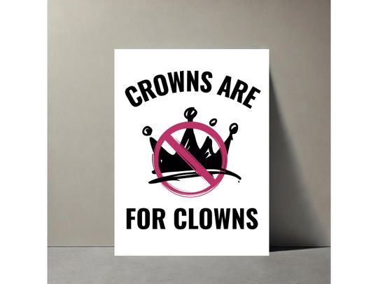 Discover Crowns Are For Clowns Protest Sign | No Kings Protest Signs, Anti Trump March, Fight Oligarchy Printable Protest Poster, Democrat Activist