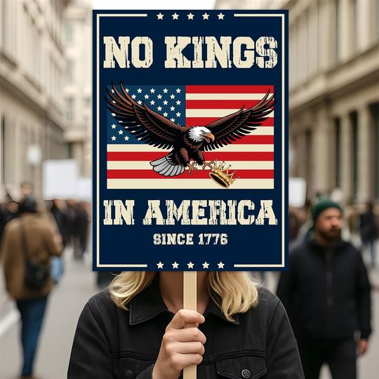 Discover No Kings In America Protest Sign, Anti-Trump Resistance, Political Activist