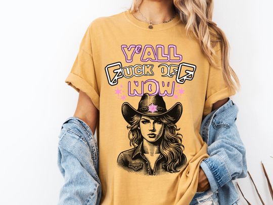 Discover Yall Fuck Off Now Tshirt, Cowgirl Shirt, Country Concert Shirt, Country Shirt