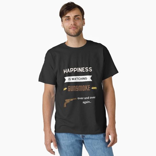 Discover Happiness Is Watching Gunsmoke T-Shirt