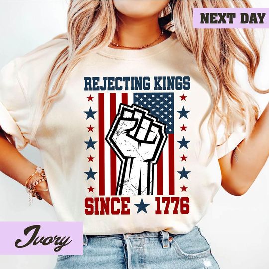 Discover Rejecting Kings Since 1776 Shirt