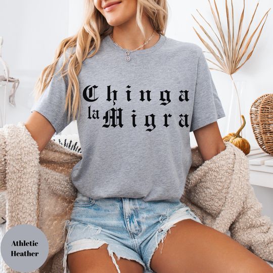Discover Chinga La Migra T-shirt,Funny Political Shirts,Pro Immigration Tshirt,Anti-ICE Shirt