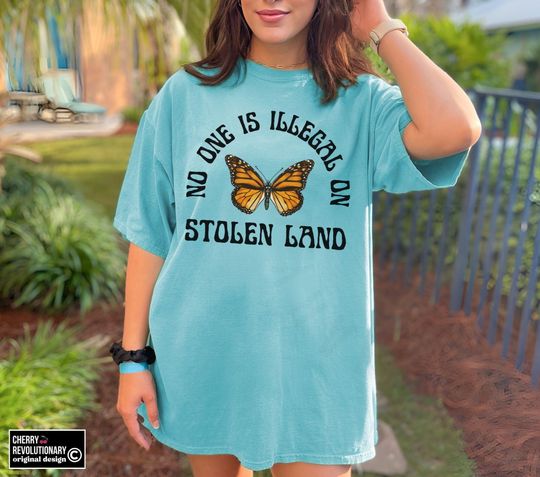 Discover Comfort Colors No One Is Illegal On Stolen Land Shirt, Liberal Social Justice Human Rights