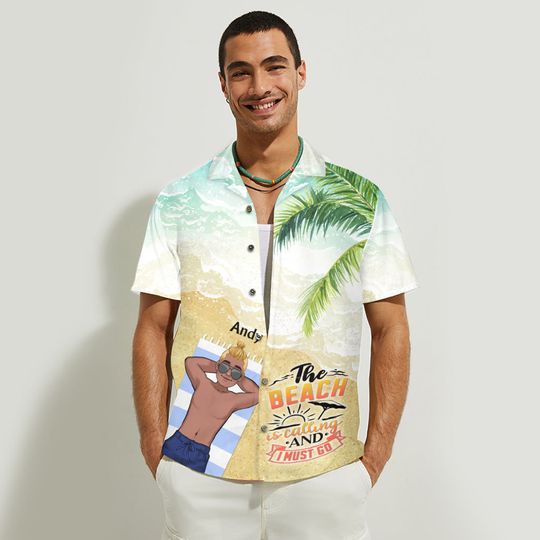Discover The Beach Is Calling And I Must Go - Personalized Hawaiian Shirt