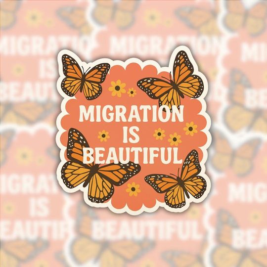 Discover Migration Is Beautiful Sticker, Monarch Butterfly Sticker