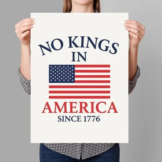 Discover No Kings In America Since 1776 Protest Sign Poster, Anti-Trump Protest