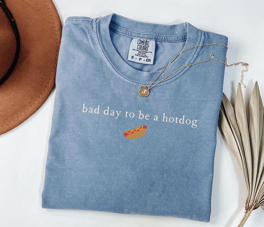 Discover Comfort Colors It's a Bad Day to be a Hotdog Shirt