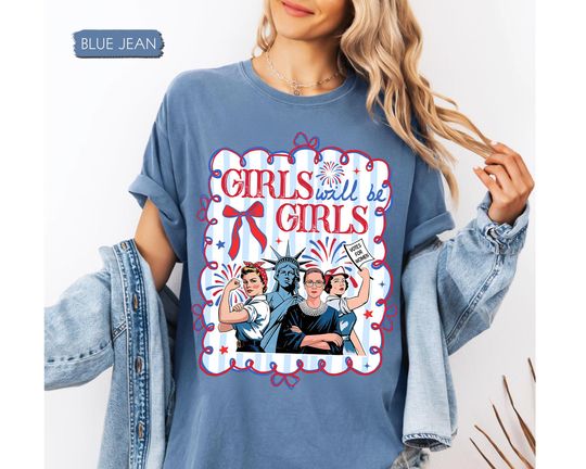 Discover Girls Will Be Girls Shirt, Feminist 4th Of July Shirt, Women Empowerment Shirt