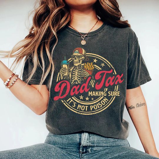 Discover Funny Dad Tax Shirt, Making Sure It's Not Poison Shirt Gift for Him
