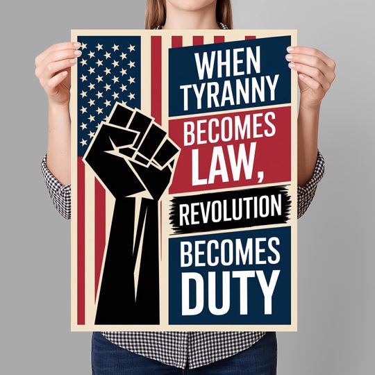 Discover When Tyranny Becomes Law Protest Sign, Anti-Trump  No Kings Sign