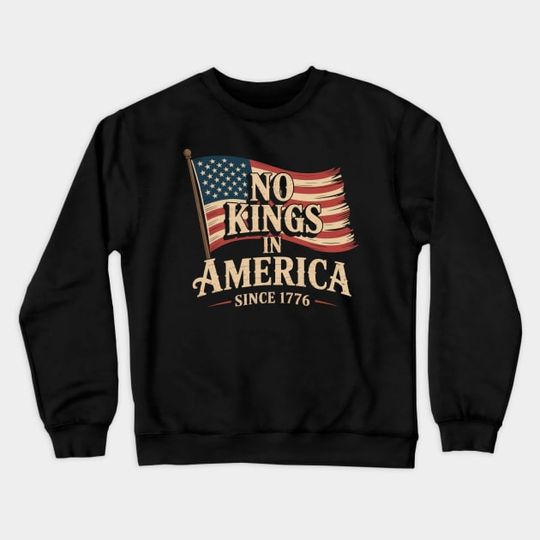 Discover No-kings-in-america - No Kings In America - Crewneck Sweatshirt