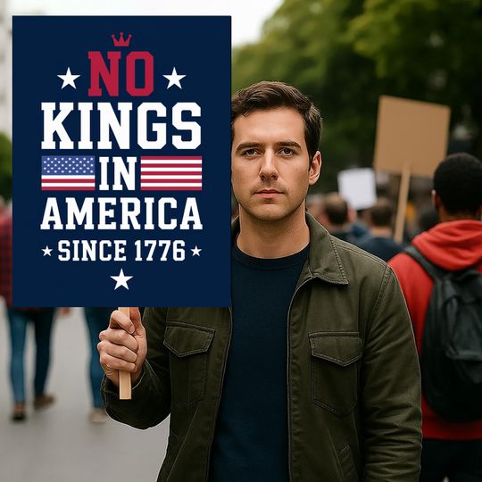 Discover No Kings In America Protest Sign Protest Sign, Anti-Trump Sign, Political Activist Rally Sign