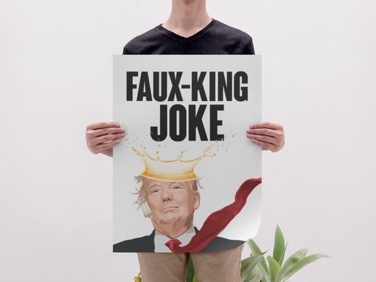 Discover Faux King Joke Protest Sign,