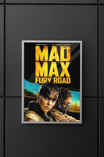 Discover Mad Max: Fury Road | Mad Max Fury Road Poster | Mad Max Fury Road Film Posters