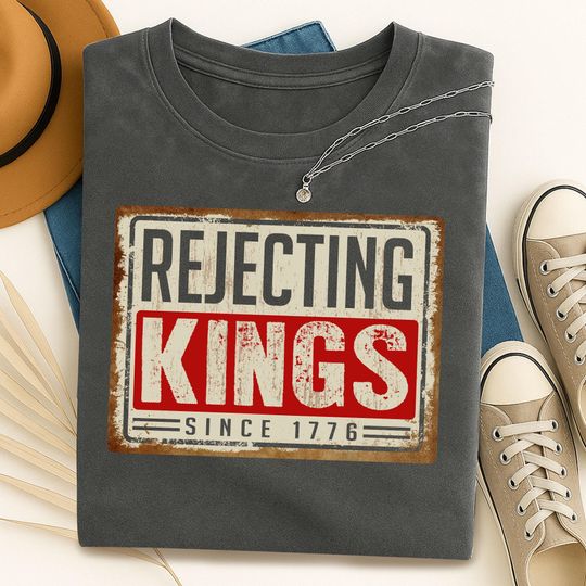 Discover Patriotic Shirt, Protest Shirt, We The People, Rejecting Kings Shirt, Funny Political T-Shirt