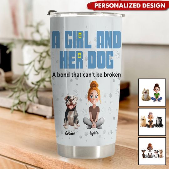 Discover A Girl & Her Dogs Has Unbreakable Bond - Personalized Tumbler Cup