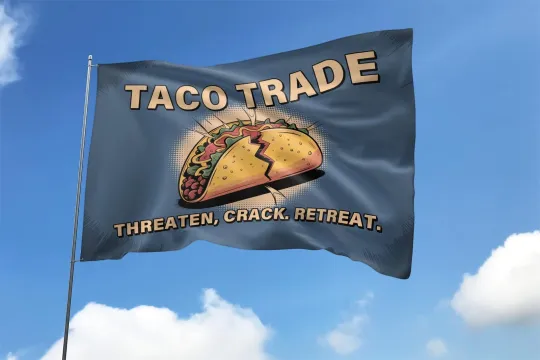 Discover Taco Trade Threaten Crack Retreat Trump Always Chickens Out Anti Trump Flag
