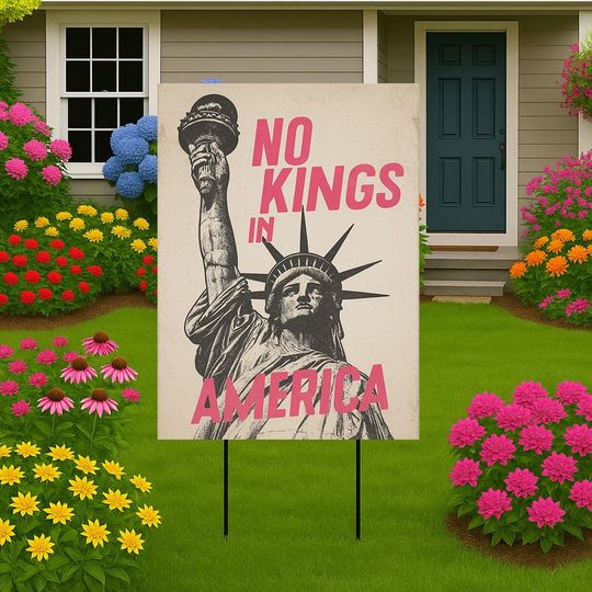 Discover No Kings in America Yard Sign - Anti Monarchy Patriotic =Sign - Liberty Statue Political Lawn Decor - July 4th Resistance Art