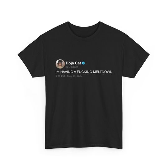 Discover Doja Cat 'Having a meltdown' T Shirt, twitter quote, Black