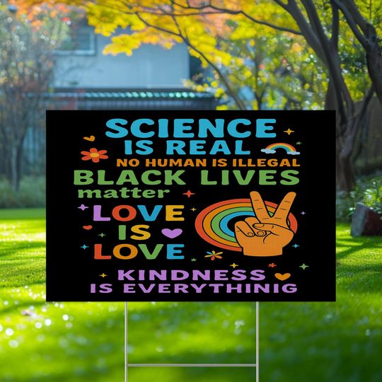 Discover Science Is Real No Human Is Illegal Yard Sign