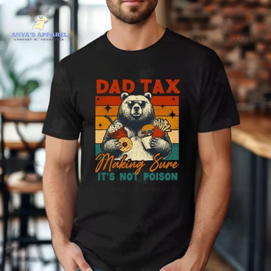 Discover Dad Tax Bear Shirt, Funny Dad Tax T-Shirt, Retro Style Dad Tee, Taxation Shirt