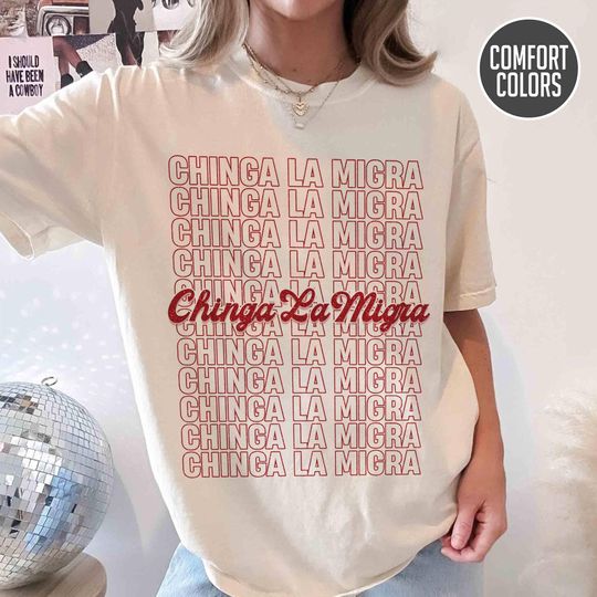 Discover Chinga La Migra Anti Trump Shirt, Political Statement T-Shirt