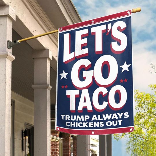 Discover Let's Go Taco Trump Always Chickens Out Flag