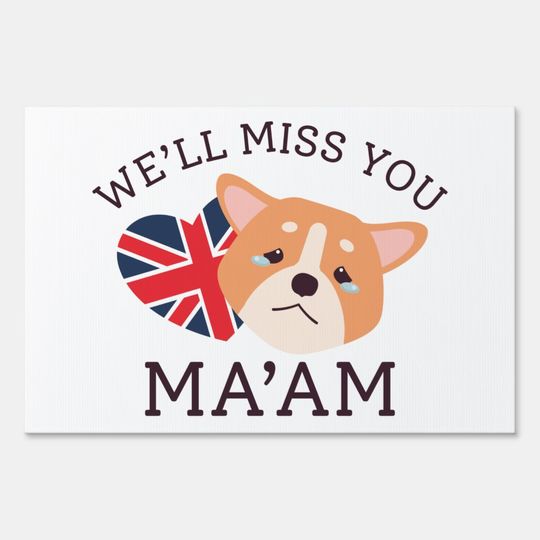 Discover We’ll Miss You Ma’am Yard Sign