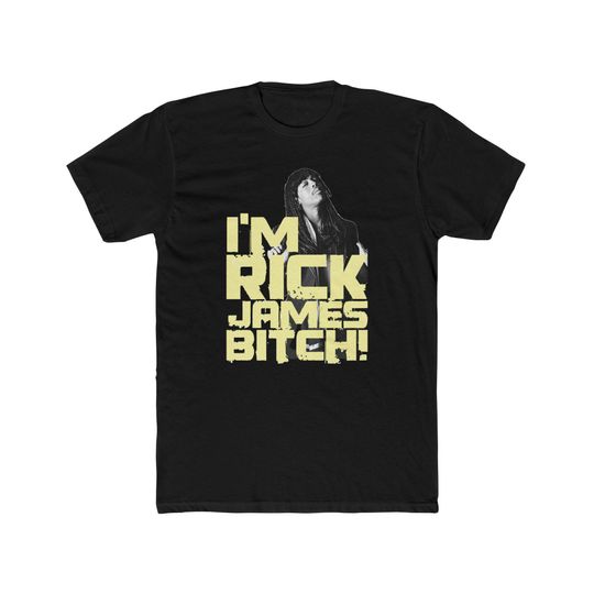 Discover I'm Rick James Bitch Tee Shirt