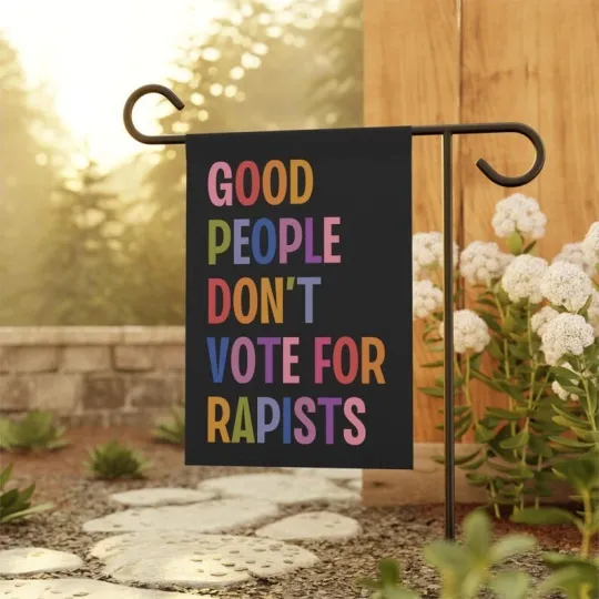 Discover Good People Don’t Vote for Rapists Flag, Anti-Trump Feminist