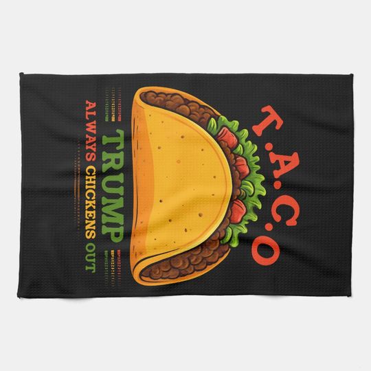 Discover Taco Trump Always Chickens Out Funny Kitchen Towel