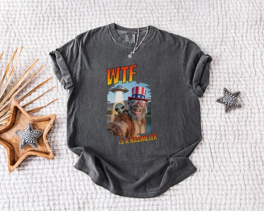 Discover WTF Is A Kilometer Tee,Funny 4th Of July Shirt,Founding Father tshirt,USA Meme Tee,Independence Day Gift