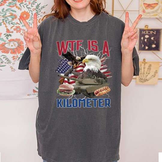 Discover WTF Is A Kilometer T-shirt, Funny 4th Of July Shirt, USA Eagle Flag tshirt, USA Meme Tee, Independence Day Gift