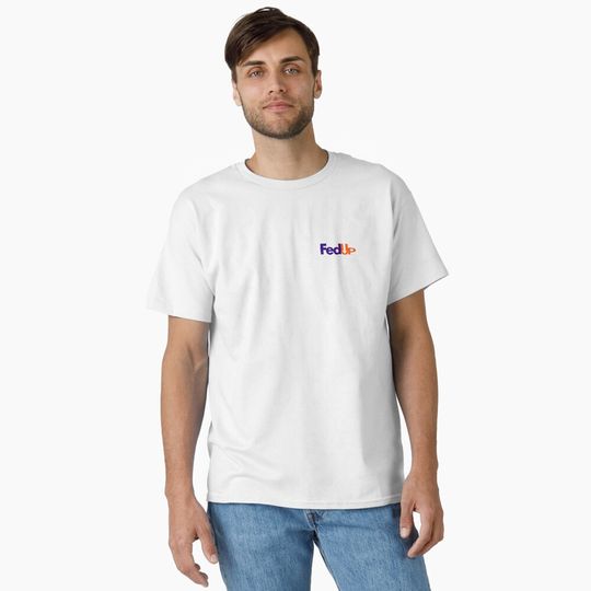 Discover FedUp Classic Unisex T-Shirt