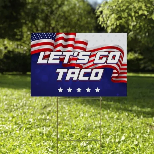 Discover Let's Go Taco Anti Maga Fight Fascism Impeach Trump No Kings Yard Sign