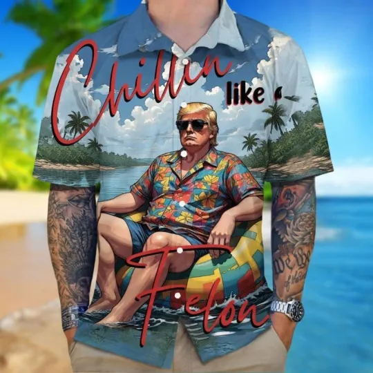 Discover Ch.illin’ Like A Felon Summer Tr.ump 2025 Hawaiian Shirt, Trump Summer Hawaiian