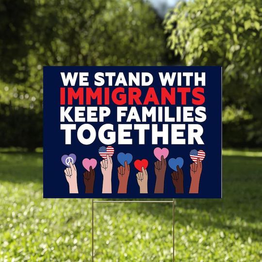 Discover We Stand With Immigrants Keep Families Together Yard Sign, Chinga La Migra Sign