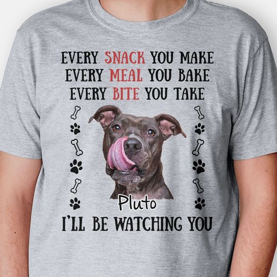 Discover Every Snack You Make Every Meal You Bake, Personalized Shirt For Dog Lovers, Custom Photo