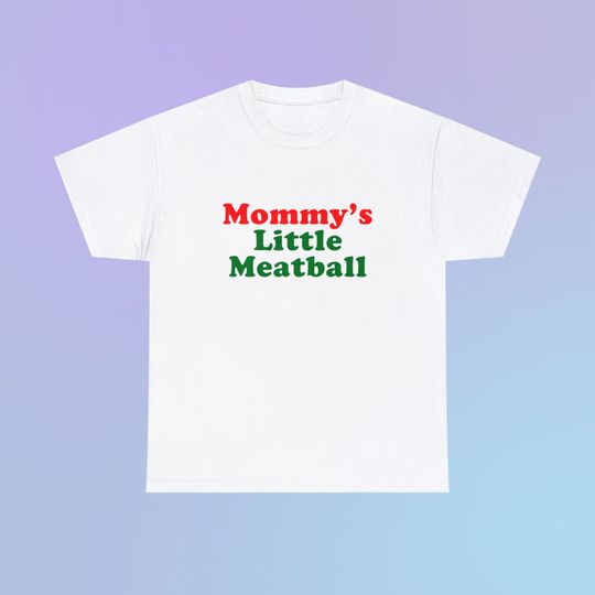 Discover Mommy's Little Meatball shirt