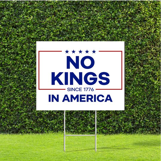 Discover No Kings In America Since Yard Sign with Stake Peaceful