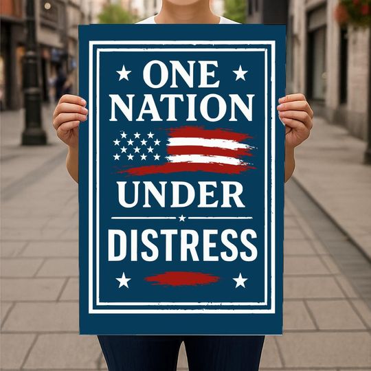 Discover One Nation Under Distress Protest Sign